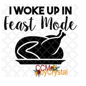I woke up in Feast Mode SVG