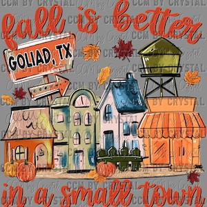 Personalized Town Fall is Better in a Small Town Ready to Press Transfer Direct to Film DTF Transfers Sublimation Transfer