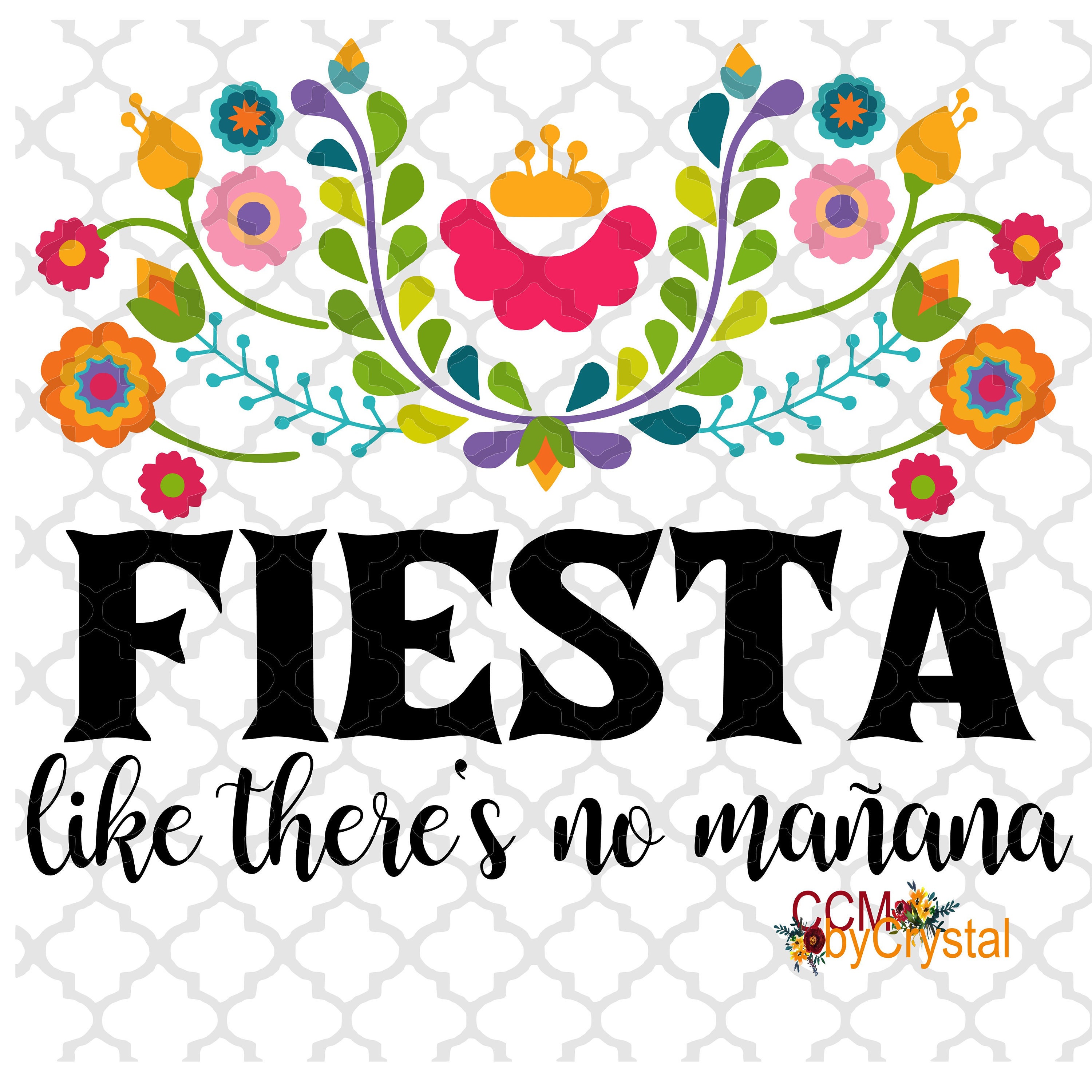 Fiesta Like There’s No Manana Mexican Flowers Svg Png - Etsy Israel