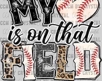 My Heart is on that Field Baseball Ready to Press Transfer Direct to Film DTF Transfers Sublimation Transfer