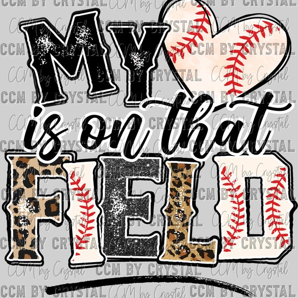 My Heart is on that Field Baseball Ready to Press Transfer Direct to Film DTF Transfers Sublimation Transfer