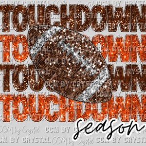 May include: Orange and brown glitter "Touchdown" text with a brown and silver glitter football graphic. The text "Season" is written in black cursive below the football.