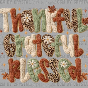 May include: A decorative graphic with the words "Thankful, Grateful, Blessed" in a knitted font. The letters are in shades of brown, green, and white, with leopard print and floral accents. Autumn leaves are also included.