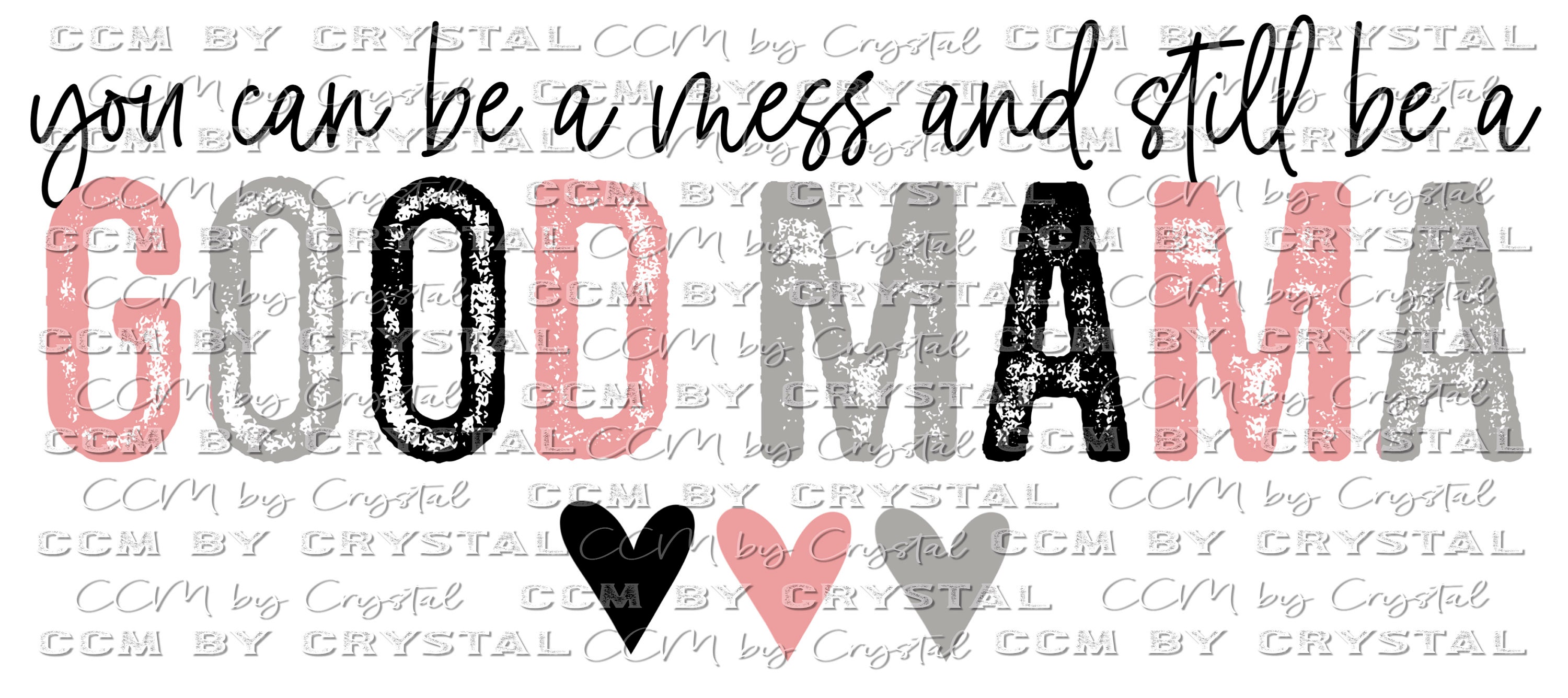 You Can Be A Mess And Still Be A Good Mama Transfers DTF Transfers Sublimation Transfer DTF Sublimation Prints