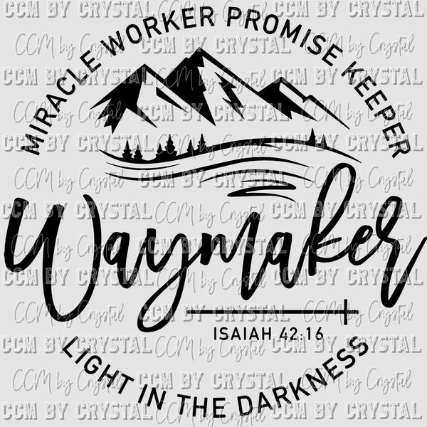 Way Maker Miracle Worker Promise Keeper Light in the Darkness Isaiah 42:16 Faith Ready to Press Transfer DTF Transfers Sublimation Transfer