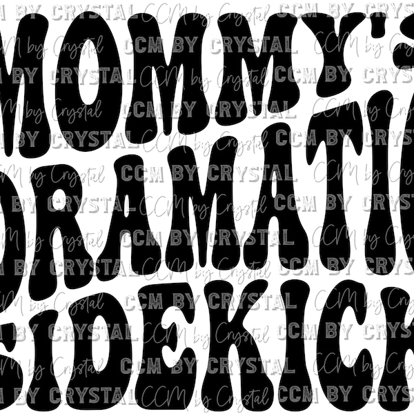 Mommy's Dramatic Sidekick Ready to Press Transfers Direct to Film Transfers Sublimation DTF Transfers Sublimation Print