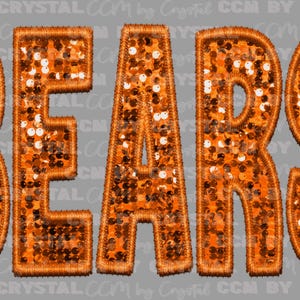 May include: The word BEARS is spelled out in large, block-style letters. Each letter is filled with shimmering orange sequins and outlined with a thick, textured orange thread border. The design is set against a neutral gray background.