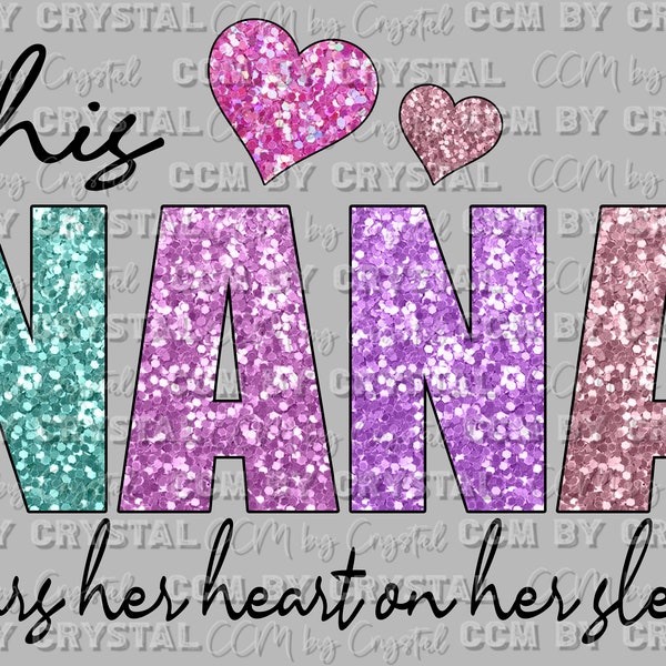 This Nana Wears Her Heart on Her Sleeve Ready to Press Transfer DTF Transfers Sublimation Transfer