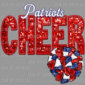 May include: A graphic design featuring the word "CHEER" in red, sequined letters, with the word "Patriots" above in white script. A red, white, and blue pom-pom is in the lower right corner. The background is gray.