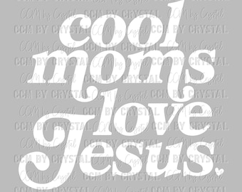 Cool Moms Love Jesus Ready to Press Transfer Direct to Film DTF Transfers