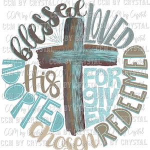 Blessed Loved Redeemed Chosen Christian Faith Cross Transfer Direct to Film DTF Transfers Sublimation Transfer
