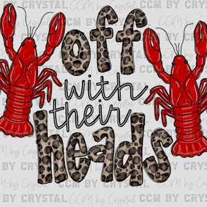 May include: A digital illustration of two red crawfish with black claws and a leopard print background. The text "Off with their heads" is written in black.