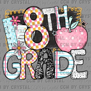 8th Grade Back to School Ready to Press Transfer Direct to Film DTF Transfers Sublimation Transfer