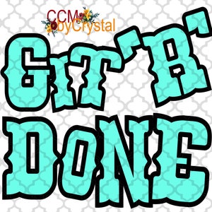 May include: A graphic design featuring the phrase "Get 'er Done" in large, turquoise letters with a black outline. The letters have a patterned design inside. The background is a white and grey pattern.