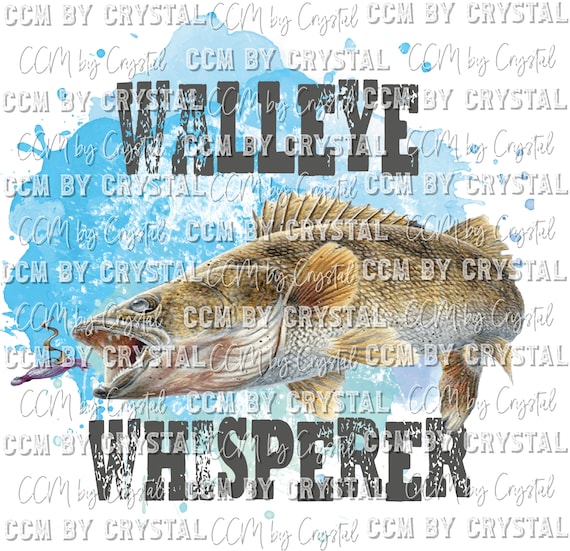 Walleye Whisperer Fish Ready to Press Transfer Direct to Film DTF Transfers  Sublimation Transfer