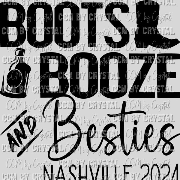 Boots Booze and Besties Nashville 2024 SVG and PNG