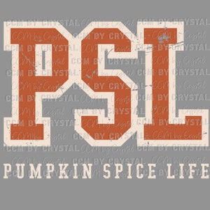 PSL Pumpkin Spice Life Fall Thanksgiving Ready to Press Transfer Direct to Film DTF Transfers Sublimation Transfer