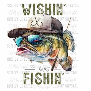 Wishin I was Fishin Ready to Press Transfer Direct to Film DTF Transfers Sublimation Transfer