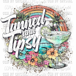 May include: A colorful graphic design with the text "Tanned and Tipsy" in a rainbow arch with palm trees and a margarita glass. The design is on a white background with a speckled texture.