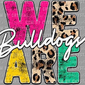 We Are Bulldogs Mascot Ready to Press Transfer Direct to Film DTF Transfers Sublimation Transfer