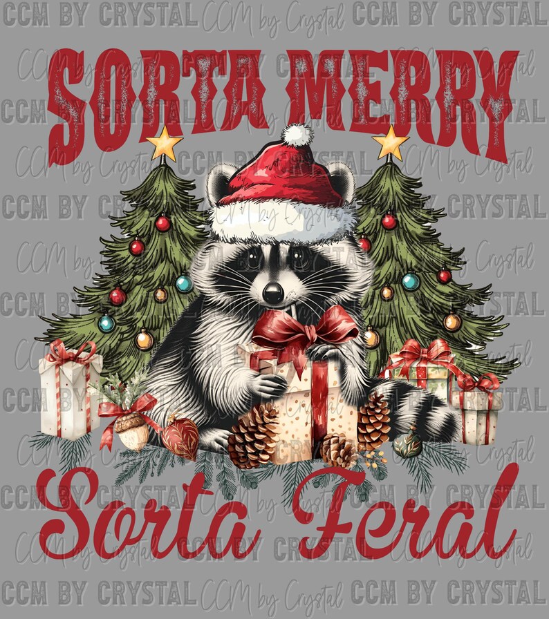 Sorta Merry Sorta Feral Christmas Ready to Press Transfer Direct to ...