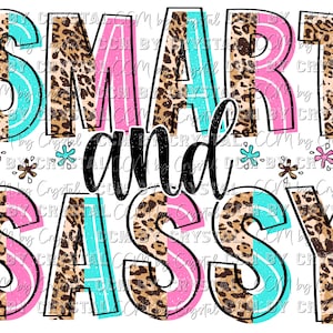 Smart and Sassy Ready to Press DTF (Direct to Film) Transfer Sublimation Transfer Sublimation Print