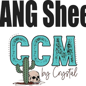 May include: A turquoise blue logo with the letters "CCM" in a distressed font. The letters are surrounded by a cactus with a skull at the base. The text "Gang Sheet by Crystal" is written in brown cursive below the logo.