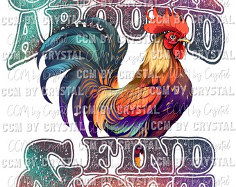 Cluck Around and Find Out Rooster Ready to Press Transfer DTF Transfer Sublimation Transfer