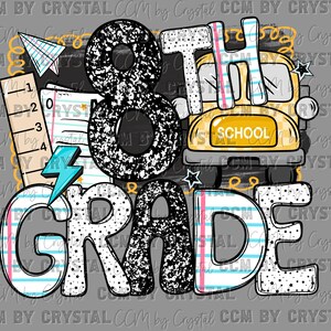 8th Grade Back to School Ready to Press Transfer Direct to Film DTF Transfers Sublimation Transfer