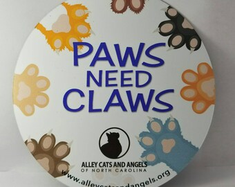 Paws Need Claws - 6" Magnet for Car / Fridge