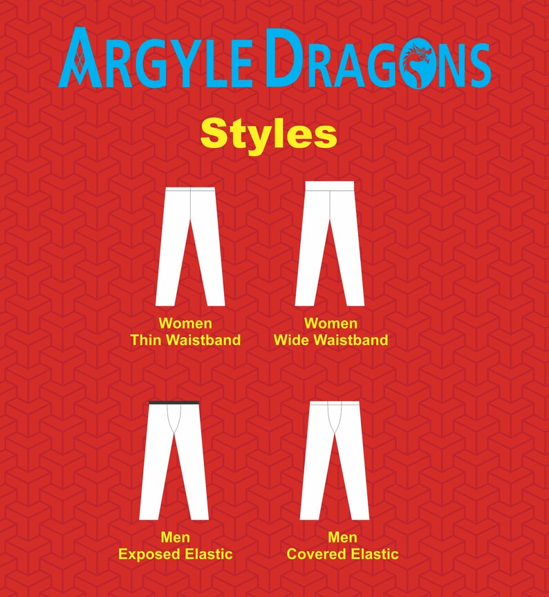 May include: Illustration of four different styles of leggings. The leggings are white with black elastic waistbands. The text "ARGYLE DRAGONS" is at the top of the image. The text "Styles" is below the title. The text "Women Thin Waistband", "Women Wide Waistband", "Men Exposed Elastic", and "Men Covered Elastic" are below each pair of leggings.