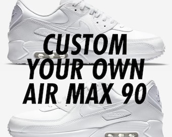Custom Nike Air Max 90 - Custom Your Own Sneakers