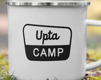 Upta Camp Mug • Funny Maine Coffee Cup • Durable Camping Mug