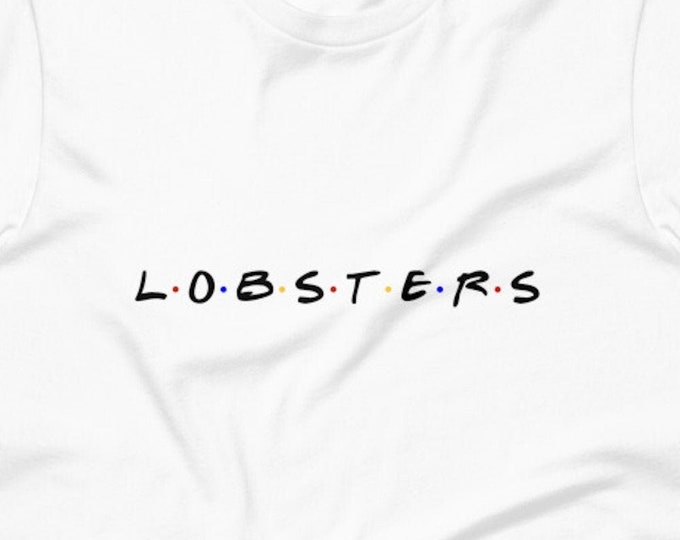 Lobsters Shirt - Friends T-shirt - You're My Lobster Tee - Valentine's Day Gift - Maine Gift and Souvenir