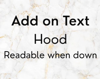 ADD ON | text on hood - readable when down