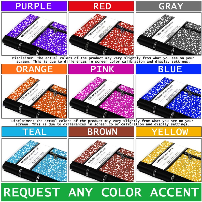 May include: Nine composition notebooks with different colored covers. The covers are purple, red, gray, orange, pink, blue, teal, brown, and yellow. The notebooks have a black zipper and a black pen attached to the cover. The text "COMPOSITION BOOK" is printed on the front of each notebook.