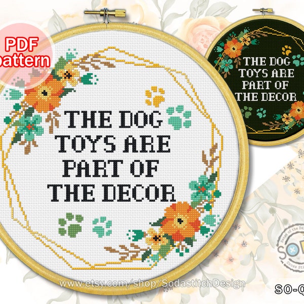 Cross Stitch Pattern pdf 'The dog toys are part of the decor' Funny Sparky Quotes Word Text for Dog Person,SO-Q40 'The Dog Toys are'