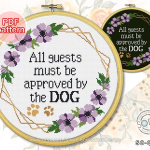 Cross Stitch Pattern pdf &#39;All guests must be approved by the dog&#39; Fun Quotes Sparky Text for Dog Person Modern ,SO-Q43 &#39;All guests must be&#39;
