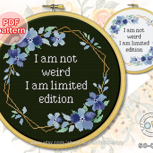 Cross Stitch Pattern pdf 'I am not weird I am limited edition' Funny Sparky Quotes Word Text Flower Wreath Hoop,SO-Q32 'I am not weird'