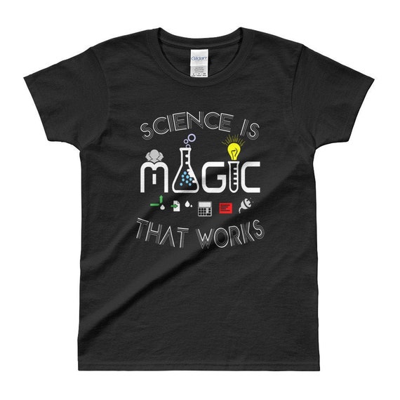 Science Magic That Works Funny Tshirt Science Magic That Works Funny Tshirt