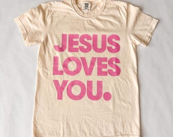 Jesus Loves You T-Shirt - Christian Faith Shirt for Women - Christian Graphic Tee - Comfort Colors Ivory Shirt - Christian Apparel
