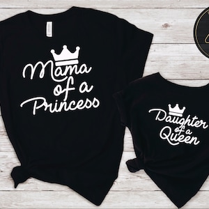 Mama of a Princess | Daughter of a Queen | Mother | Daughter | Mommy and Me | Matching Tshirts | Tee Shirt | Mama