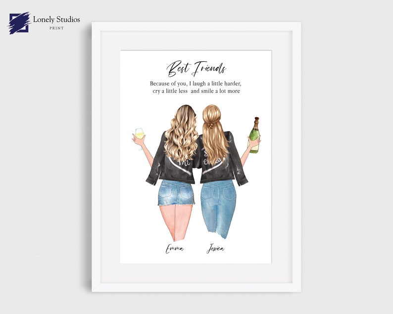 May include: A printable art print featuring a watercolor illustration of two women in denim jackets and jeans, holding a glass of wine and a bottle of champagne. The text reads "Best Friends Because of you, I laugh a little harder, cry a little less and smile a lot more." The names "Emma" and "Jewen" are written below the women.