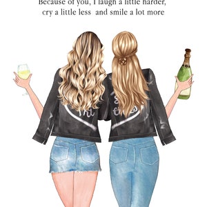 May include: Two women with long blonde hair wearing denim and black jackets stand back to back. The woman on the left is holding a glass of white wine and the woman on the right is holding a bottle of champagne. The text "Best Friends" is at the top of the image and the text "Because of you, I laugh a little harder, cry a little less and smile a lot more" is below the women. The text "Emma" is below the woman on the left and the text "Jessica" is below the woman on the right.