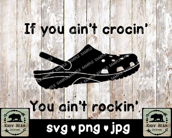 Cameo Cricut Silhouette Rockin Svg Png If You Ain T Jpg Crocin Clip Art Art Collectibles Kromasol Com