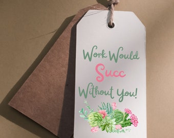 Printable Work Would Succ Without You Card Instant Download Funny Co ...