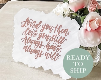 CLEARANCE | Wedding Sign Acrylic | Wedding Quote Signs | Hand Lettered Wedding Calligraphy | White Rose Gold | Always Love You Quote Signage