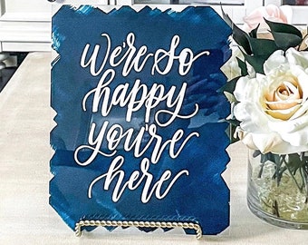 We're So Happy You're Here Wedding Sign, Wedding Decor Signs, Hand Painted Acrylic Welcome Sign Rose Gold, White, Black, Silver, Gold