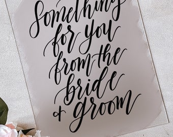 Something For You From The Bride & Groom Wedding Sign, Favors Signs, Acrylic Wedding Decor, Rose Gold, White, Black, Silver, Gold