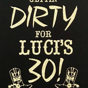 Getting Dirty for Luci&#39;s 30! Custom Glitter Birthday Party Tank Tops